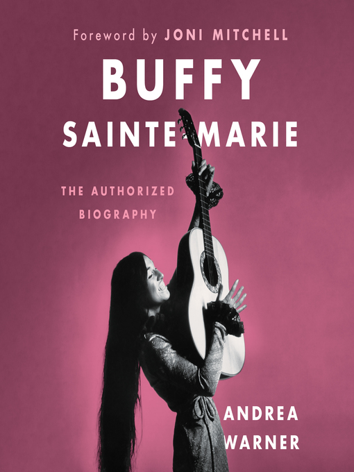 Title details for Buffy Sainte-Marie by Andrea Warner - Available